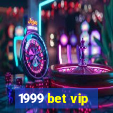 1999 bet vip